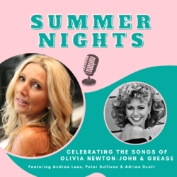 (SOLD OUT) Summer Nights: Celebrating the Songs of Olivia Newton-John and Grease