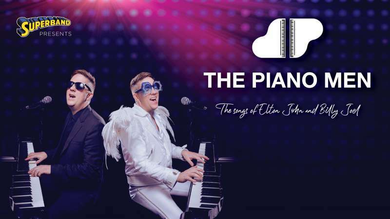 THE PIANO MEN | The Songs of BILLY JOEL & ELTON JOHN | Dinner & Show